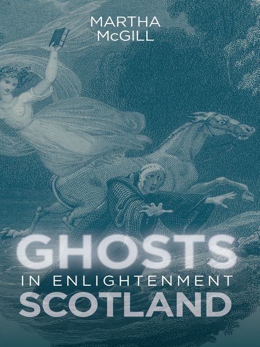 Title details for Ghosts in Enlightenment Scotland by Martha McGill - Available
